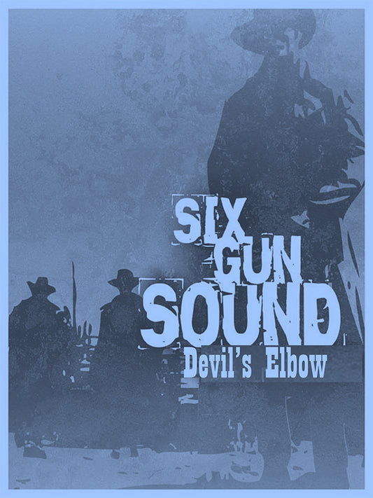 Six Gun Sound: Devil's Elbow PDF