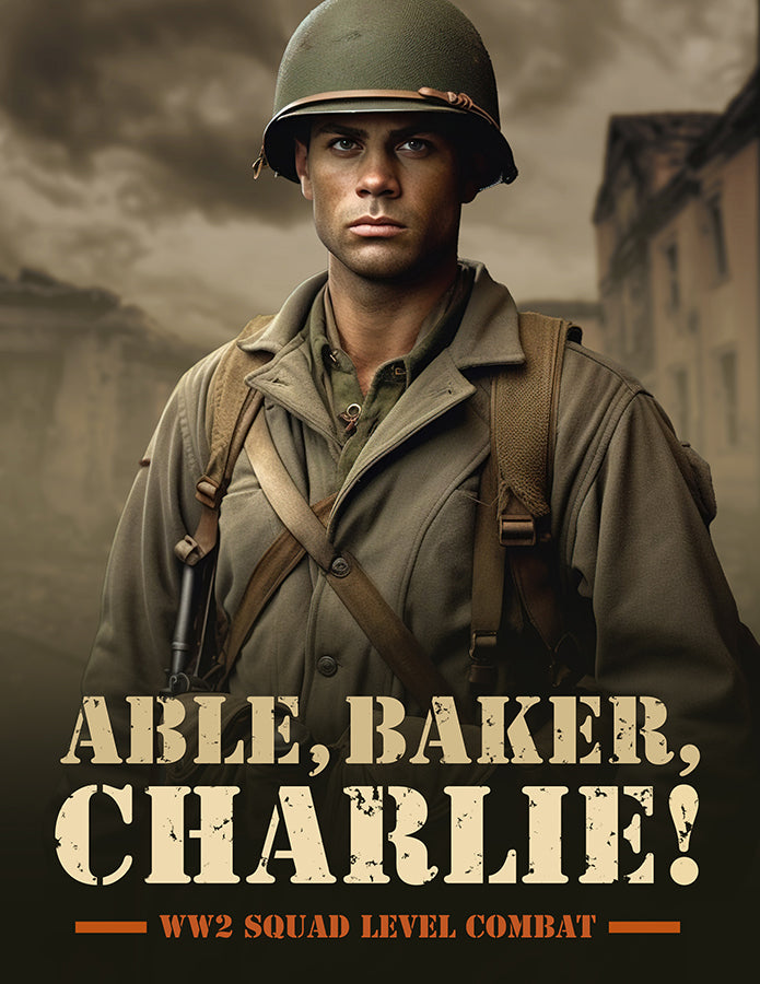 Able, Baker, Charlie -WW2 Squad Level Combat – Rebel Minis Press