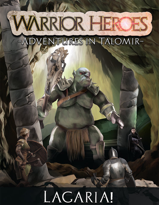 Warrior Heroes - Adventures in Talomir- Lagaria!