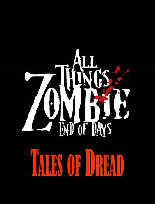 All Things Zombie End of Days: Tales Of Dread PDF